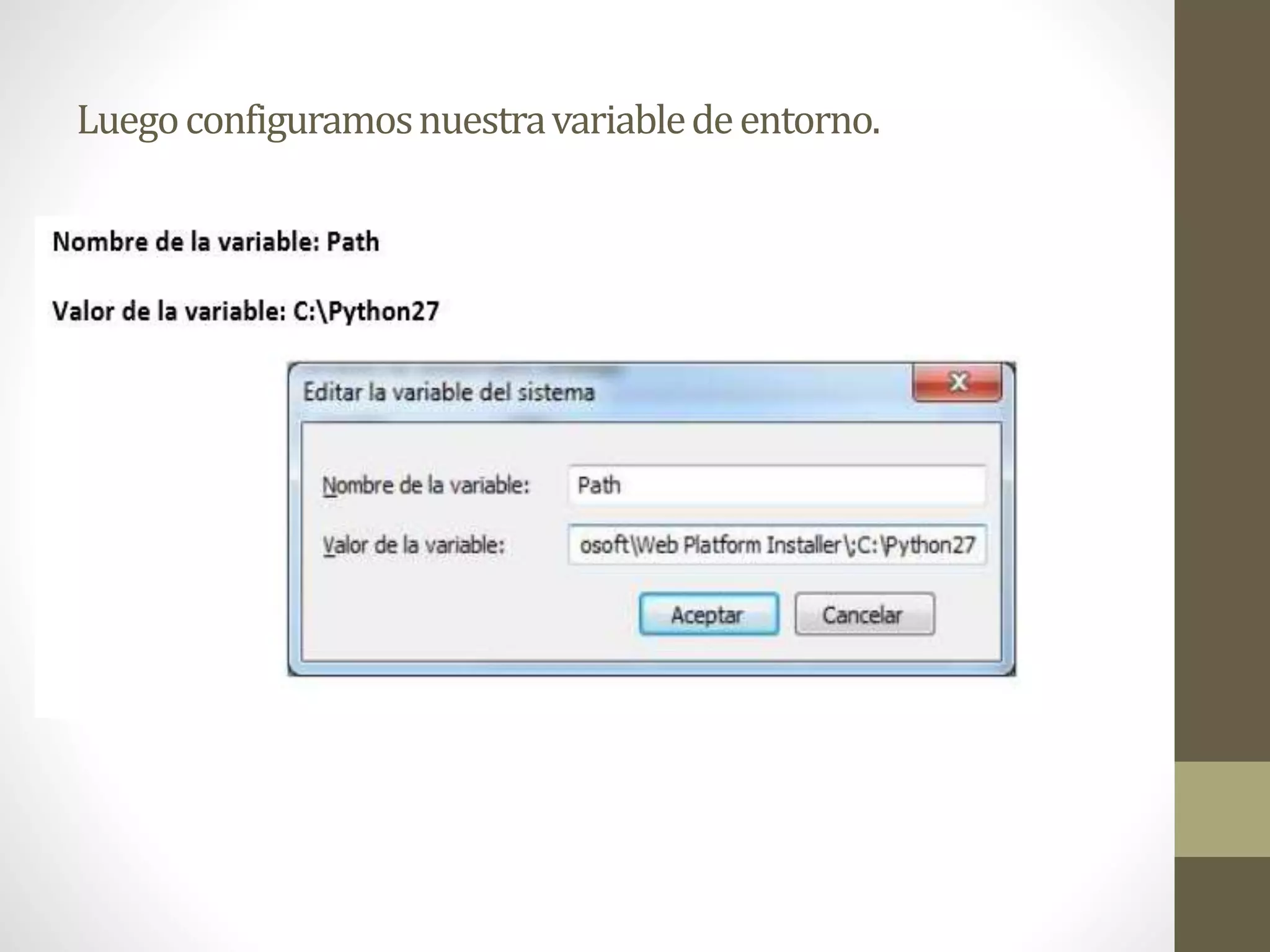 Luegoconfiguramosnuestravariabledeentorno.
 
