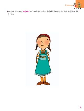 Germinando



• Escreve a palavra menina em cima, em baixo, do lado direito e do lado esquerdo da
 figura.




                                                                                      19
 