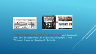 TECLA WINDOWS+CUALQUIER TECLA NUMERAL: Abrir la aplicación
de tu barra de tareas ubicada en esa posición, por ejemplo la tecla
Windows + 3, para abrir la aplicación de tienda.
 
