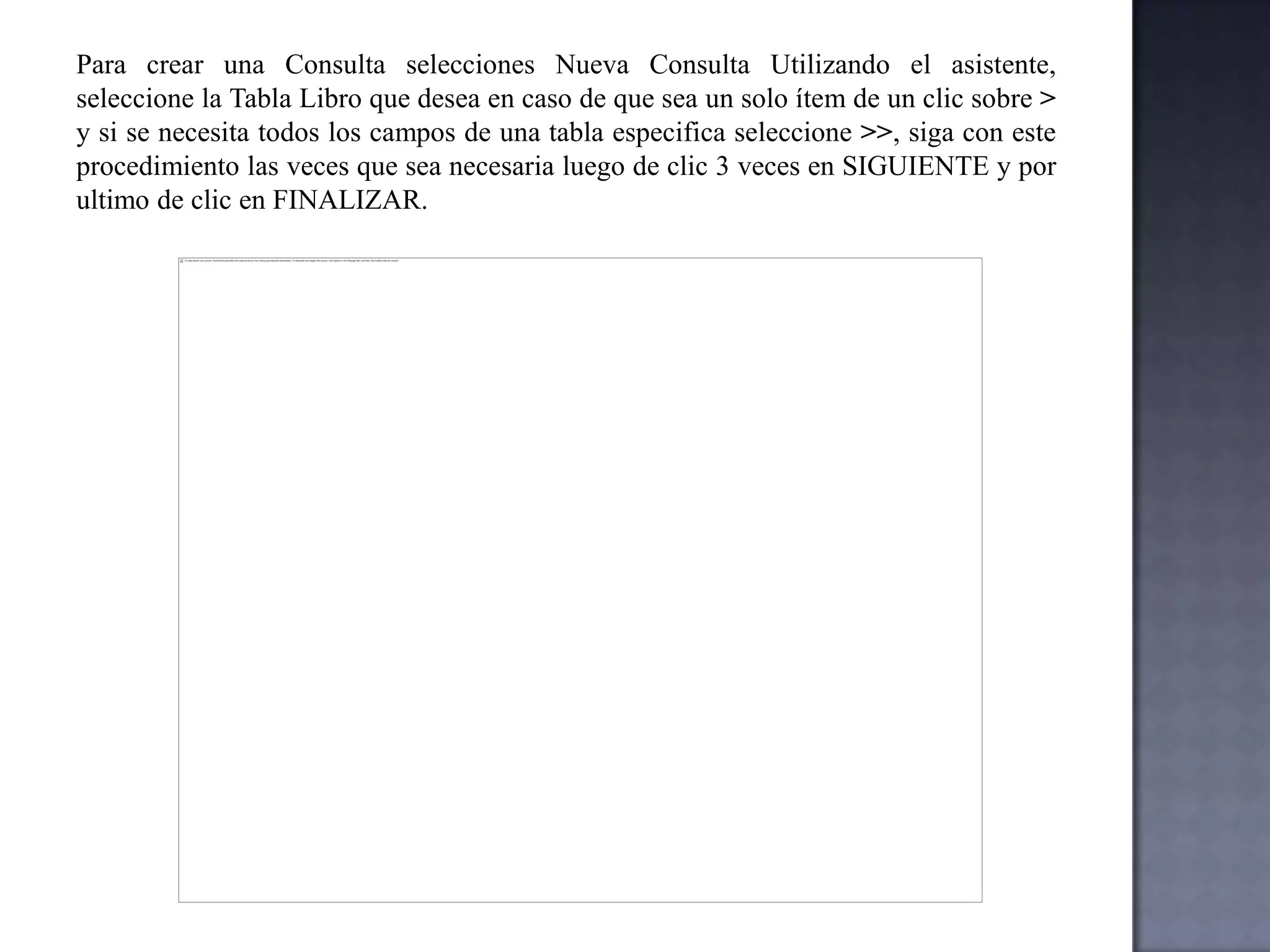 Mostrar los datos en una página de acceso a datos.tablas	Una tabla es una colección de datos sobre un tema específico, como productos o proveedores. Al usar una tabla independiente para cada tema, los datos se almacenan sólo una vez. Esto tiene como resultado una base de datos más eficaz y menos errores de entrada de datos. Creando una tablaPara almacenar los datos, cree una tabla para cada tipo de información de la que hace el seguimiento. Para reunir los datos de varias tablas en una consulta, formulario, informe o página de acceso a datos, defina relaciones entre las tablas.La información de clientes que antes se guardaba en una lista de correo ahora reside en la tabla Clientes.La información de pedidos que antes se guardaba en una hoja de cálculo ahora reside en la tabla Pedidos.Un Id. exclusivo, como un Id. de cliente, permite distinguir los registros de una tabla. Si se agrega el campo de Id. exclusivo de una tabla a otra tabla y después se define una relación, Microsoft Access puede cotejar los registros relacionados de ambas tablas de manera que se puedan combinar en un formulario, un informe o una consulta.