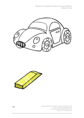 Manual de actividades de Educación para la Infancia
Módulo I- Dios
Comisión Educación Infancia, Juventud y Familia de la FEE
comision.educacion.fee@gmail.com
Comisión Europa de Educación CEE-CEI
educacao.eu.cei@gmail.com
110
 