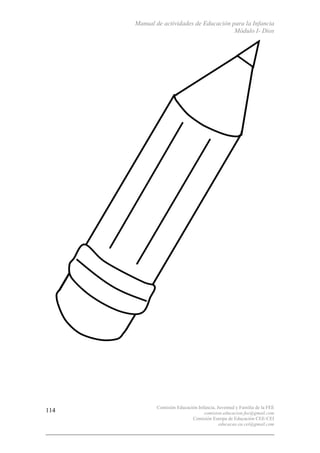 Manual de actividades de Educación para la Infancia
Módulo I- Dios
Comisión Educación Infancia, Juventud y Familia de la FEE
comision.educacion.fee@gmail.com
Comisión Europa de Educación CEE-CEI
educacao.eu.cei@gmail.com
114
 