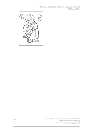 Manual de actividades de Educación para la Infancia
Módulo I- Dios
Comisión Educación Infancia, Juventud y Familia de la FEE
comision.educacion.fee@gmail.com
Comisión Europa de Educación CEE-CEI
educacao.eu.cei@gmail.com
115
 