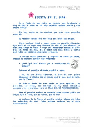 Manual de actividades de Educación para la Infancia
Módulo I- Dios
Comisión Educación Infancia, Juventud y Familia de la FEE
comision.educacion.fee@gmail.com
Comisión Europa de Educación CEE-CEI
educacao.eu.cei@gmail.com
25
 