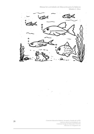 Manual de actividades de Educación para la Infancia
Módulo I- Dios
Comisión Educación Infancia, Juventud y Familia de la FEE
comision.educacion.fee@gmail.com
Comisión Europa de Educación CEE-CEI
educacao.eu.cei@gmail.com
29
 