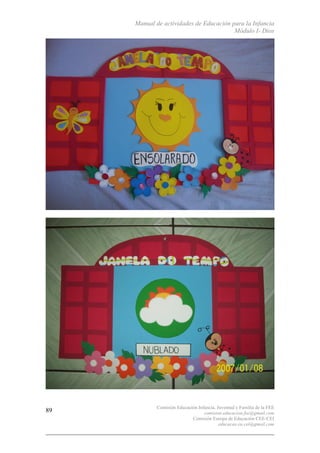 Manual de actividades de Educación para la Infancia
Módulo I- Dios
Comisión Educación Infancia, Juventud y Familia de la FEE
comision.educacion.fee@gmail.com
Comisión Europa de Educación CEE-CEI
educacao.eu.cei@gmail.com
89
 