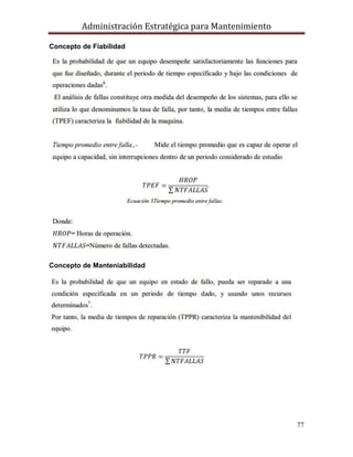 Administración Estratégica para Mantenimiento
77
Concepto de Fiabilidad
Concepto de Manteniabilidad
 