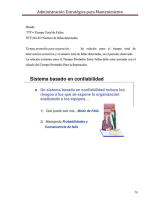 Administración Estratégica para Mantenimiento
78
 