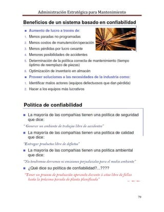 Administración Estratégica para Mantenimiento
79
 