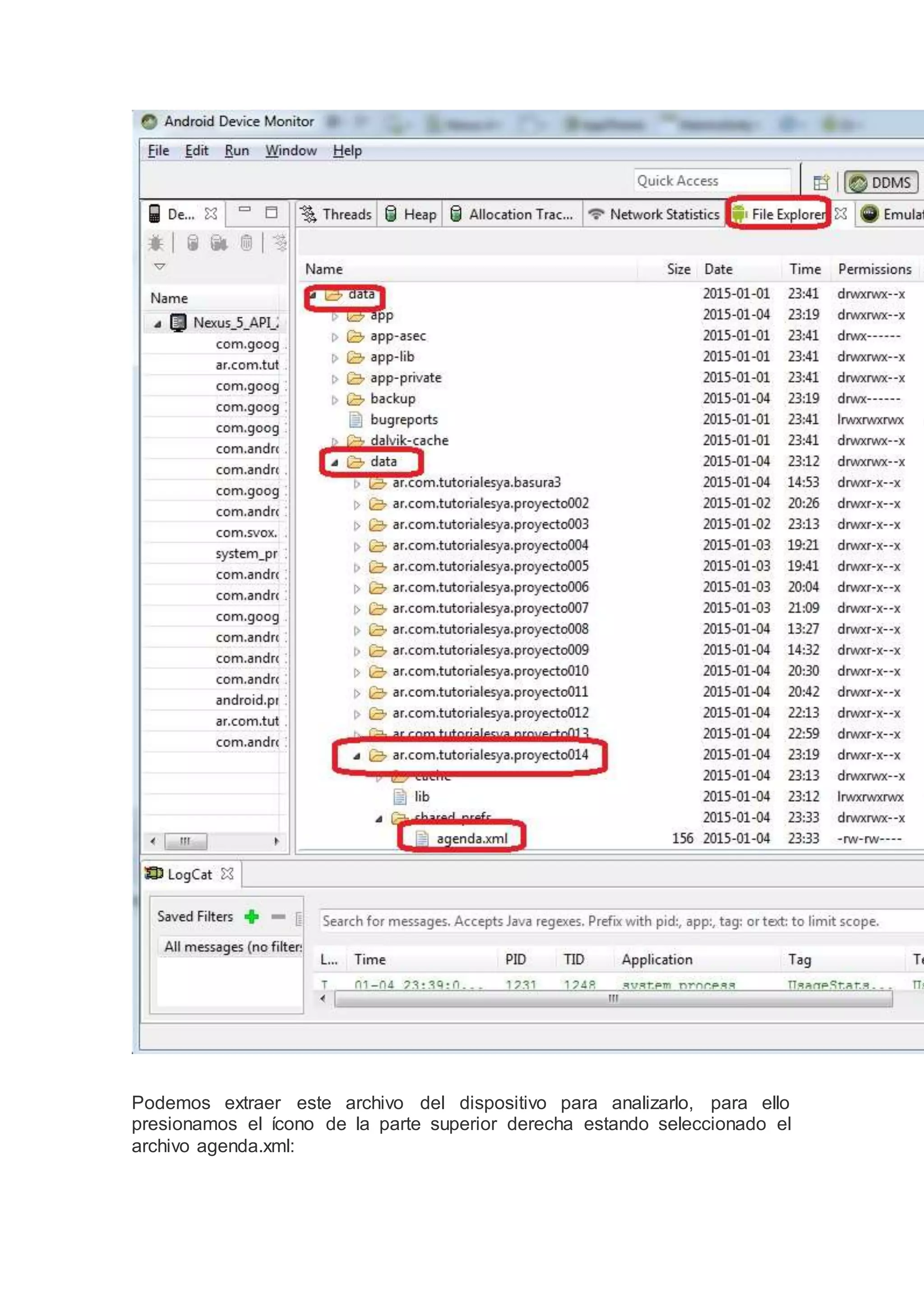 Podemos extraer este archivo del dispositivo para analizarlo, para ello
presionamos el ícono de la parte superior derecha estando seleccionado el
archivo agenda.xml:
 