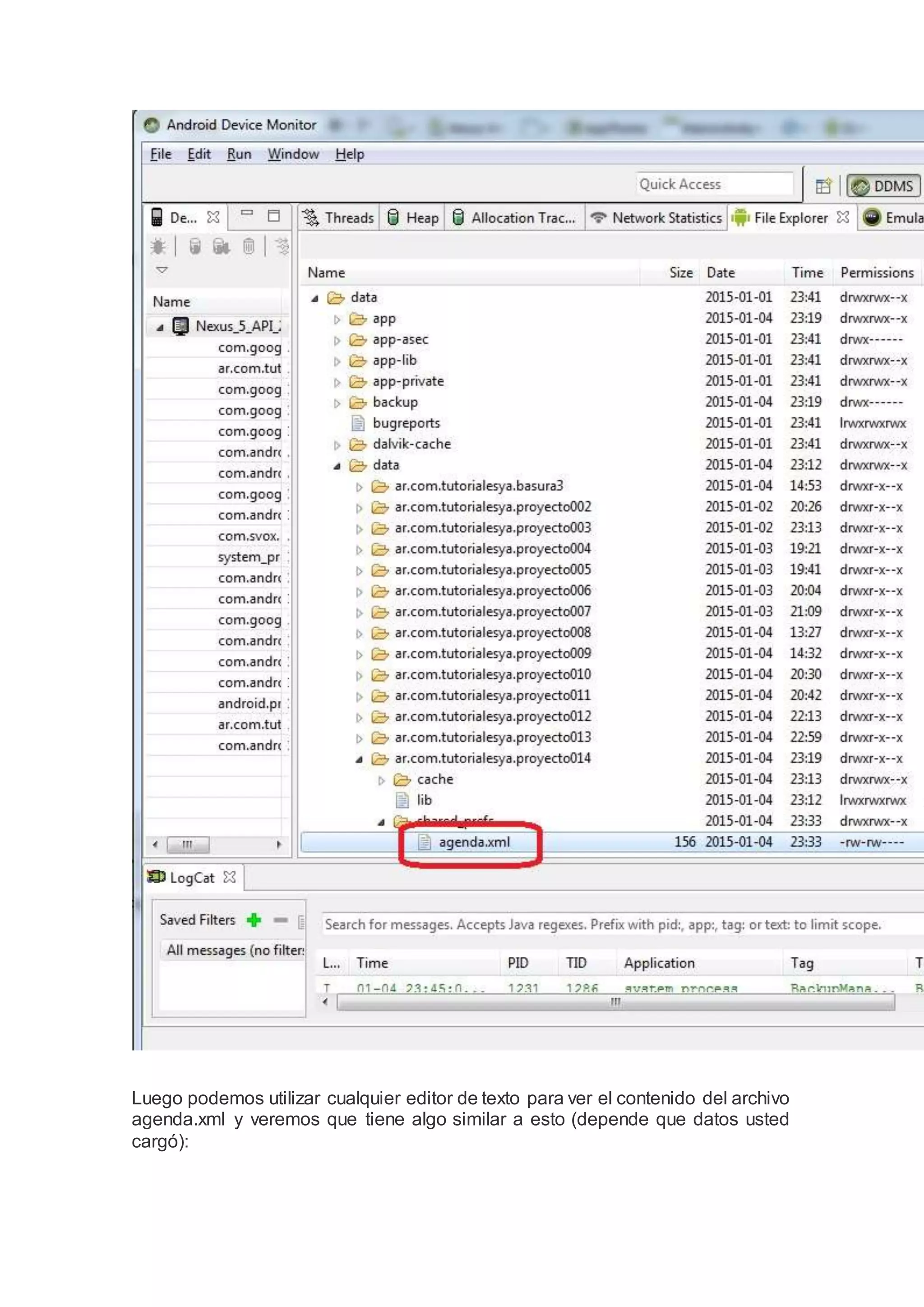 Luego podemos utilizar cualquier editor de texto para ver el contenido del archivo
agenda.xml y veremos que tiene algo similar a esto (depende que datos usted
cargó):
 