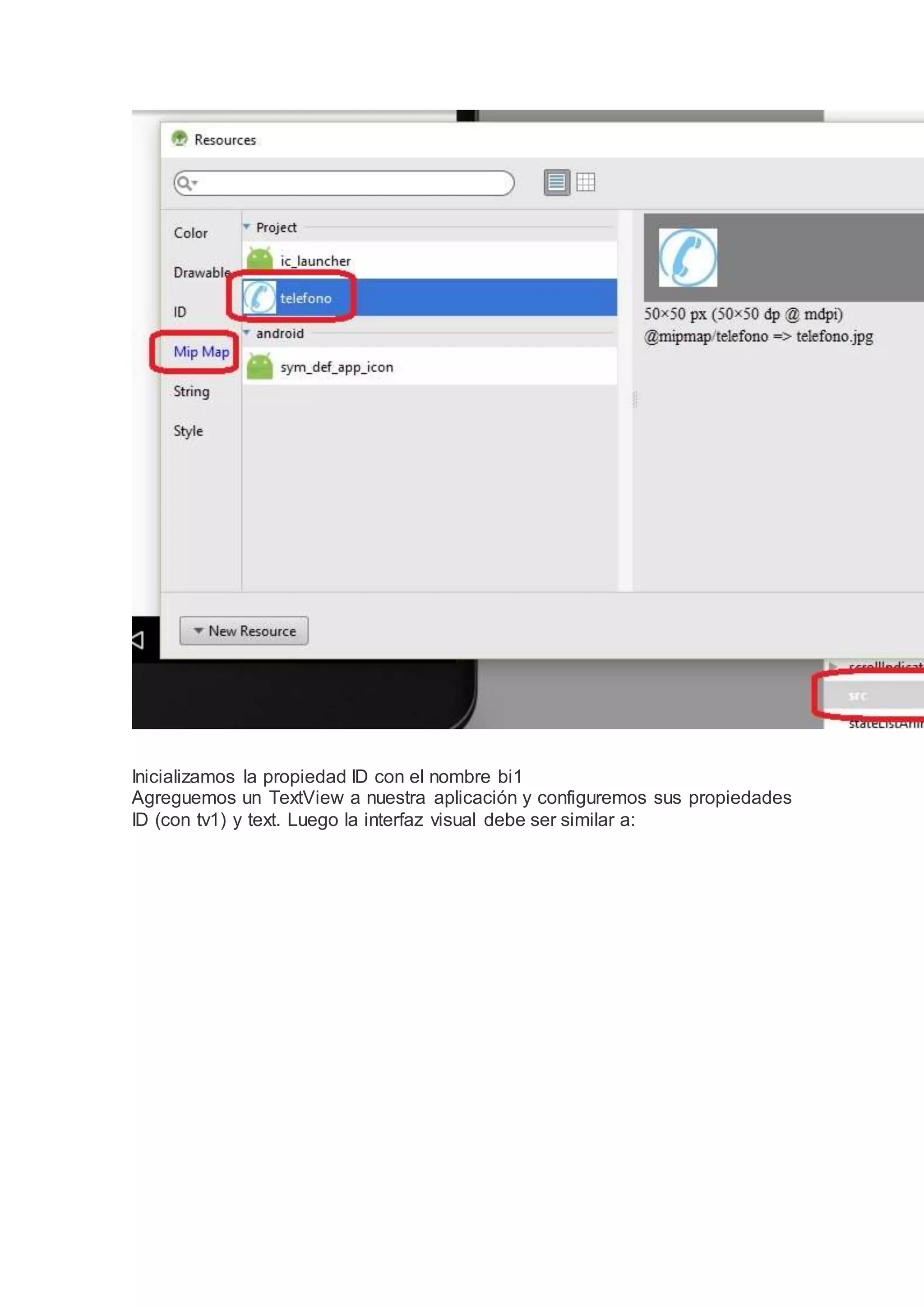 Inicializamos la propiedad ID con el nombre bi1
Agreguemos un TextView a nuestra aplicación y configuremos sus propiedades
ID (con tv1) y text. Luego la interfaz visual debe ser similar a:
 