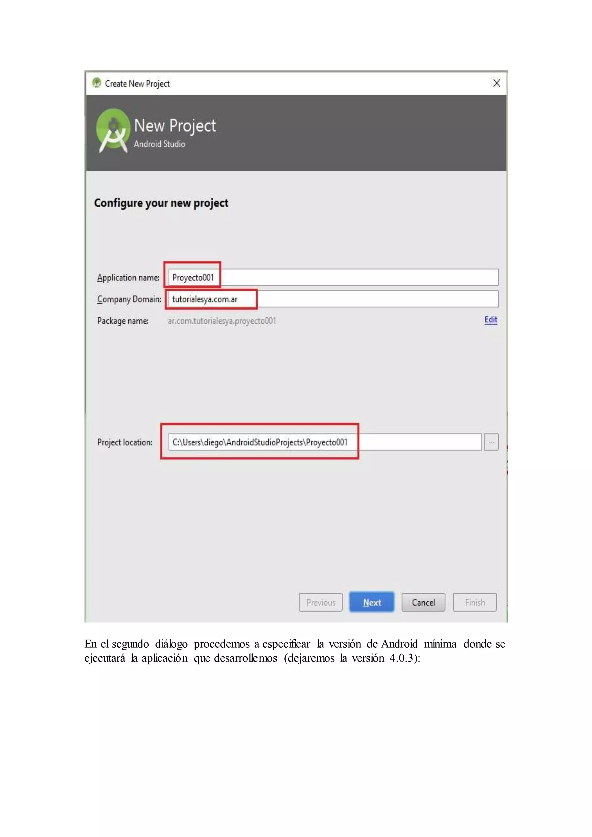 En el segundo diálogo procedemos a especificar la versión de Android mínima donde se
ejecutará la aplicación que desarrollemos (dejaremos la versión 4.0.3):
 