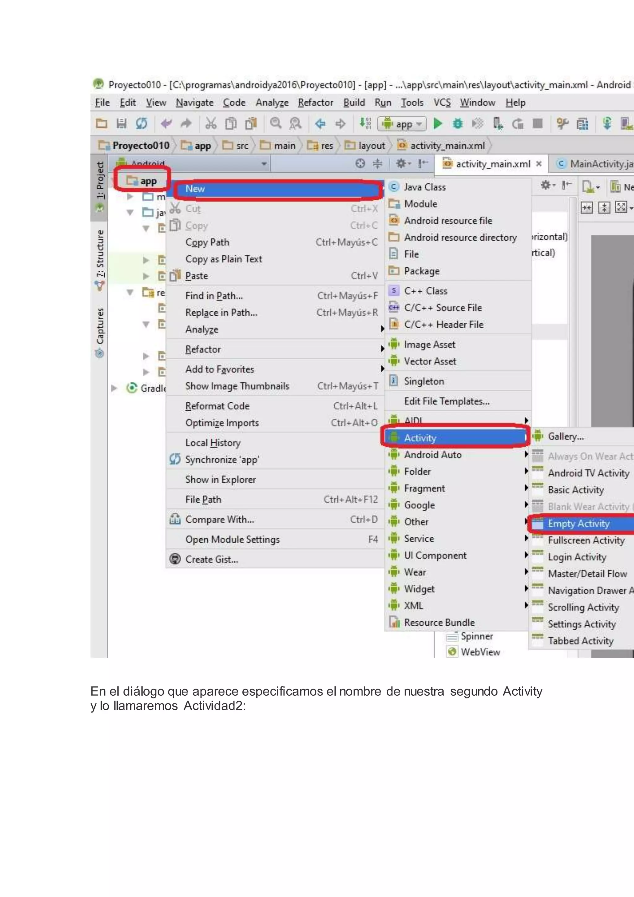 En el diálogo que aparece especificamos el nombre de nuestra segundo Activity
y lo llamaremos Actividad2:
 