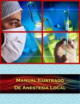 Manual Ilustrado
De Anestesia Local
 