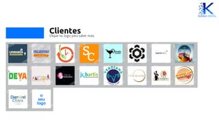 Clientes
o
seu
logo
Clique no logo para saber mais
 