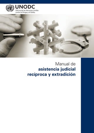 Manual de
asistencia judicial
­
recíproca y extradición
 