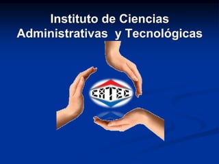 Instituto de Ciencias Administrativas  y Tecnológicas 