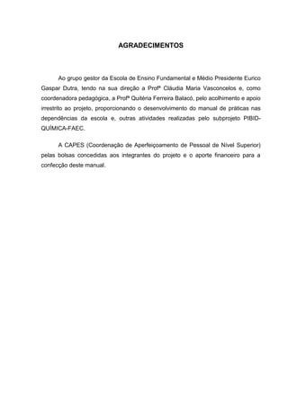 AGRADECIMENTOS
Ao grupo gestor da Escola de Ensino Fundamental e Médio Presidente Eurico
Gaspar Dutra, tendo na sua direçã...