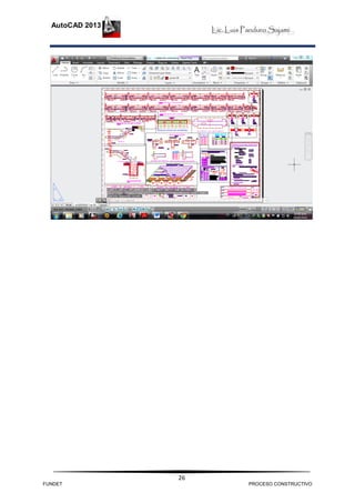 Lic. Luis Panduro Sajami.
AutoCAD 2013
26
FUNDET PROCESO CONSTRUCTIVO
 