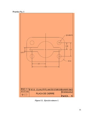 35
Practica No. 1
Figura 5.1. Ejercicio número 1.
 