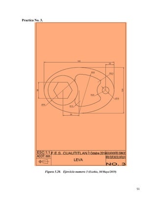 51
Practica No. 3.
Figura 5.20. Ejercicio numero 3 (Exebio, 30/Mayo/2019)
 