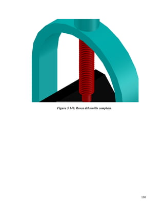 130
Figura 5.140. Rosca del tonillo completa.
 