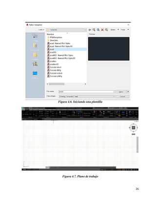 26
Figura 4.6. Iniciando una plantilla
Figura 4.7. Plano de trabajo
 