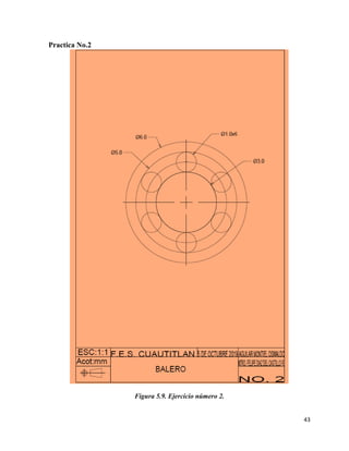 43
Practica No.2
Figura 5.9. Ejercicio número 2.
 