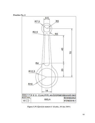 64
Practica No. 4
Figura 5.39. Ejercicio numero 4 (Exebio., 10/ Jun /2019 )
 