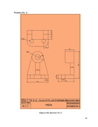 86
Practica No. 6
Figura 5.69. Ejercicio No. 6
 