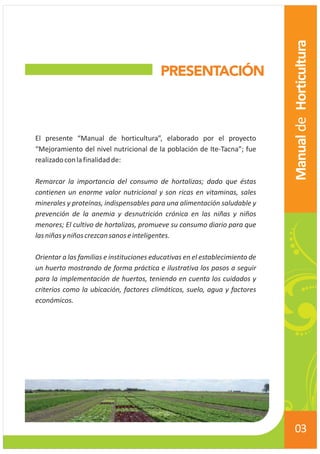 04 
Manual de Horticultura EL BIOHUERTO 
Importancia y Objetivos 
Es un terreno en donde se practica la 
siembra y manejo ...