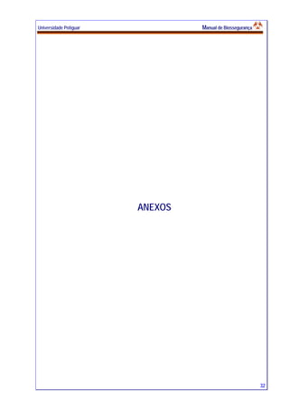 Universidade Potiguar MMaannuuaall ddee BBiioosssseegguurraannççaa
32
ANEXOS
 