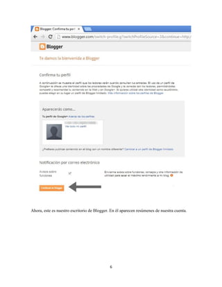 6
Ahora, este es nuestro escritorio de Blogger. En él aparecen resúmenes de nuestra cuenta.
 