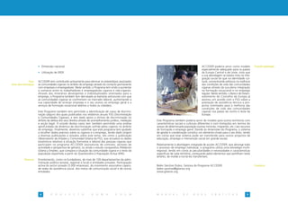 • Dimensão nacional.                                                                                                     ACCEDER poderia servir como modelo          Transferabilidade
                                                                                                                                              especialmente adequado para os países
                     • Utilização de ERDF.                                                                                                    da Europa Central e de Leste, visto que
                                                                                                                                              a sua abordagem se baseia mais na inte-
                                                                                                                                              gração social do que na identidade cul-
              Foco   ACCEDER tem contribuído activamente para eliminar os estereótipos associados                                             tural, concentrando esforços na melhoria
Anti-discriminação   às comunidades ciganas no âmbito do emprego através do contacto permanente                                               das condições de vida das comunidades
                     com empresas e empregadores. Neste sentido, o Programa tem vindo a aumentar                                              ciganas através da sua plena integração
                     o contacto entre os trabalhadores e empregadores ciganos e não-ciganos.                                                  na formação vocacional e no emprego
                     Através dos itinerários abrangentes e individualizados orientados para o                                                 regular. Neste sentido, o Banco de Desen-
                     emprego, o Programa também tem derrubado as barreiras estruturais com que                                                volvimento do Concelho da Europa já
                     as comunidades ciganas se confrontam no mercado laboral, aumentando a                                                    assinou um acordo com o FSG sobre a
                     sua capacidade de arranjar emprego e o seu acesso ao emprego geral e a                                                   prestação de assistência técnica a pro-
                     serviços de formação vocacional abertos a todos os cidadãos.                                                             jectos orientados para a melhoria das
                                                                                                                                              condições de vida das comunidades
                     Este Programa também tem permitido a identificação de casos de discrimi-                                                 ciganas nos países do centro e leste da
                     nação (alguns dos quais publicados nos relatórios anuais FSG Discriminação                                               Europa.
                     e Comunidades Ciganas), e tem dado apoio a vítimas de discriminação no
                     âmbito da defesa dos seus direitos através de aconselhamento jurídico, mediação    Este Programa também poderia servir de modelo para outros territórios com
                     e acção legal. O estudo destes casos tem também permitido uma análise              características sociais e culturais diferentes e com limitações em termos do
                     aprofundada da dinâmica de discriminação sofrida pelos ciganos no âmbito           acesso de determinada população (outras minorias, migrantes, etc.) aos recursos
                     do emprego. Finalmente, devemos sublinhar que este programa tem ajudado            de formação e emprego geral. Devido às dimensões do Programa, o sistema
                     a recolher dados precisos sobre os ciganos e o emprego, tendo dado origem          de gestão e coordenação constitui um elemento-chave para o seu êxito, tendo
                     a diversas publicações e estudos sobre este tema, tais como a publicação           em conta que esse sistema pode ser transferido para outros projectos de
                     Observatorio de Empleo y Comunidad Gitana da FSG, que actualiza os dados           educação, emprego e intervenção social em grande escala.
                     estatísticos relativos à situação formativa e laboral das pessoas ciganas que
                     participam no programa ACCEDER (assinaturas de contrato, sectores de               Relativamente à abordagem integrada de acções ACCEDER, que abrange todo
                     actividade e perspectiva de género), ou ainda o estudo comparativo Población       o processo de emprego individual, o programa utiliza uma estratégia multi-
                     Gitana y Empleo, que compara a situação da comunidade cigana e o resto da          regional, tendo em conta as peculiaridades e necessidades e características
                     população espanhola a partir do Questionário à População Activa (EPA).             específicas de cada território, começando pelos elementos que partilham neste
                                                                                                        âmbito, de molde a torná-los transferíveis.
          Parceria   Envolvimento, como co-fundadores, de mais de 100 departamentos da admi-
                     nistração pública (estatal, regional e local) e entidades privadas. Participação
                     activa do sector privado (3.000 empresas), do movimento associativo cigano,        Belén Sánchez Rubio, Gestora do Programa ACCEDER                                  Contacto
                     de redes de assistência social, dos meios de comunicação social e de outras        belen.sanchez@gitanos.org
                     entidades.                                                                         www.gitanos.org




                      8        P   R   O     J   E   C   T   O    R   O   M    A       E   D   E   M    M A N U A L           D E      B O A S        P R Á T I C A S               9
 