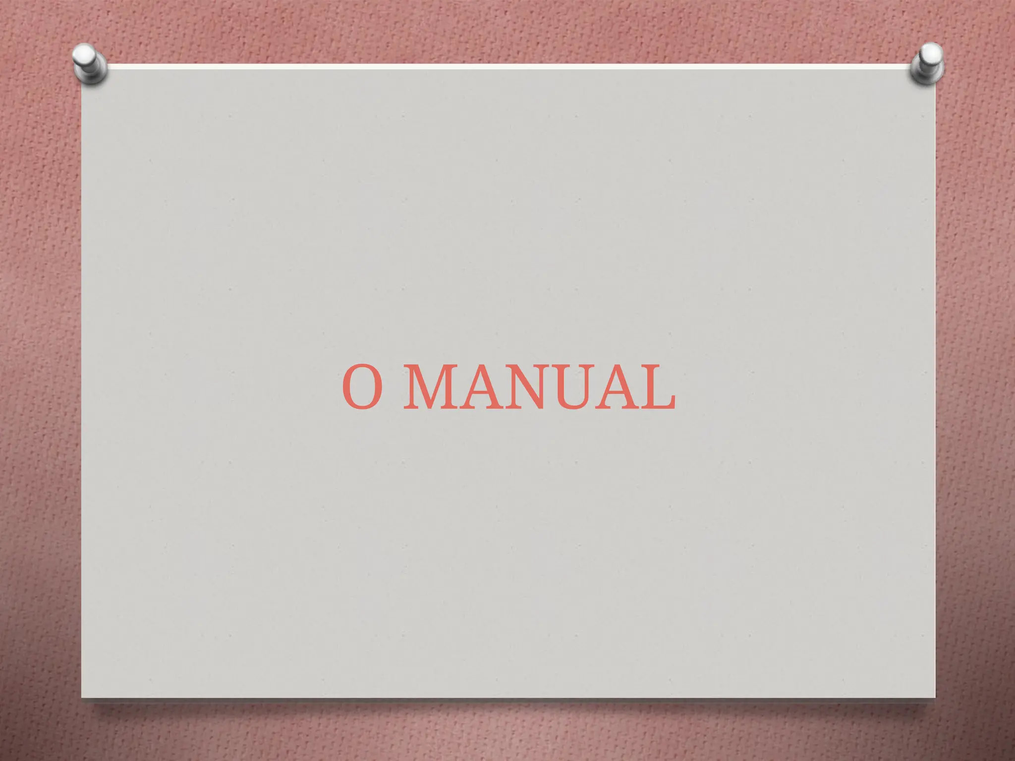 O MANUAL
 