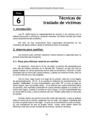 Manual de Campo de Búsqueda y Rescate Urbano 
41 
Tema 
6 
Técnicas de traslado de víctimas 
1. Introducción: Las FT- USAR...