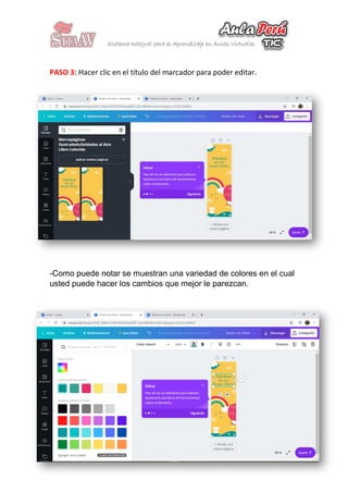 PASO 3: Hacer clic en el título del marcador para poder editar.
-Como puede notar se muestran una variedad de colores en el cual
usted puede hacer los cambios que mejor le parezcan.
 