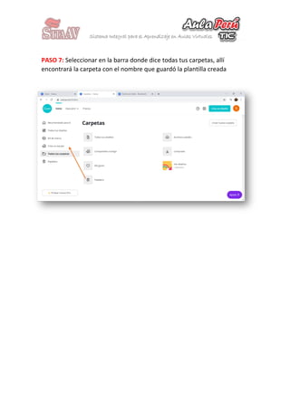 PASO 7: Seleccionar en la barra donde dice todas tus carpetas, allí
encontrará la carpeta con el nombre que guardó la plantilla creada
 