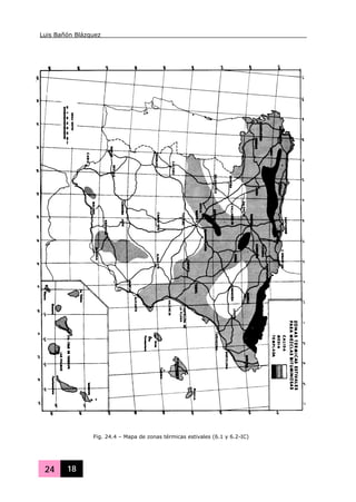Luis Bañón Blázquez
24 18
Fig. 24.4 – Mapa de zonas térmicas estivales (6.1 y 6.2-IC)
 