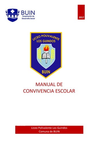 MANUAL DE
CONVIVENCIA ESCOLAR
2017
EScual
Liceo Polivalente Los Guindos
Comuna de BUIN
 