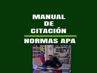 MANUAL DE CITACIÓN DE NORMAS APA