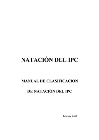 NATACIÓN DEL IPC


MANUAL DE CLASIFICACION

  DE NATACIÓN DEL IPC




                 Febrero 2005
 