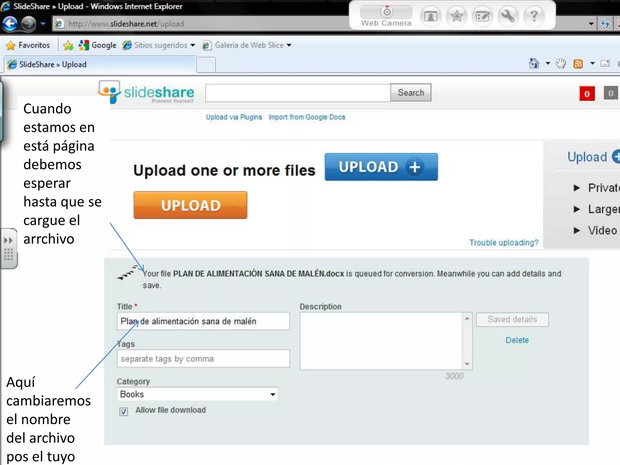 Cuando
estamos en
está página
debemos
esperar
hasta que se
cargue el
arrchivo
Aquí
cambiaremos
el nombre
del archivo
pos el tuyo