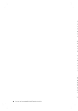 30 Manual de Comunicación para Iglesias y Grupos
de
m
br
n
an
la
qu
gi
lo
cl
im
ja
re
pr
n
en
ve
n
co
co
cu
y
de
fir
qu
ti
de
de
 