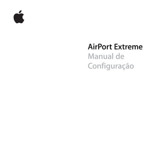 AirPort Extreme
Manual de
Configuração
 