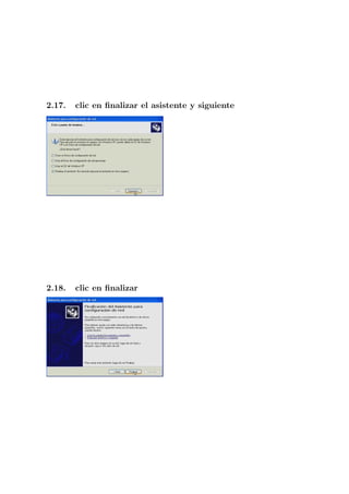 2.17.   clic en ﬁnalizar el asistente y siguiente




2.18.   clic en ﬁnalizar
 