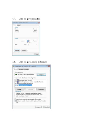 4.4.   Clic en propiedades




4.5.   Clic en protocolo internet
 