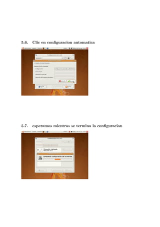 5.6.   Clic en conﬁguracion automatica




5.7.   esperamos mientras se termina la conﬁguracion
 