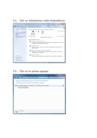 7.4.   Clic en Administrar redes Inalambricas




7.5.   Clic en la opcion agregar
 